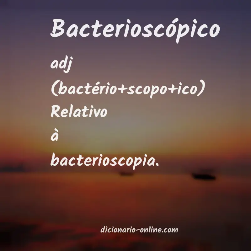 Significado de bacterioscópico