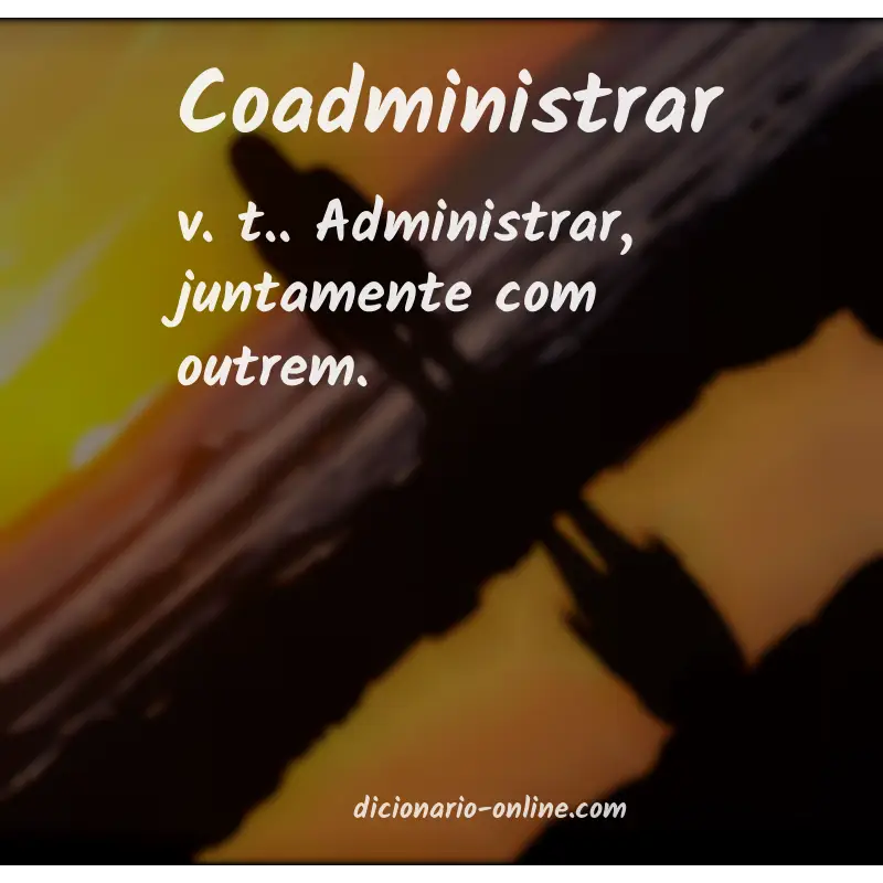 Significado de coadministrar