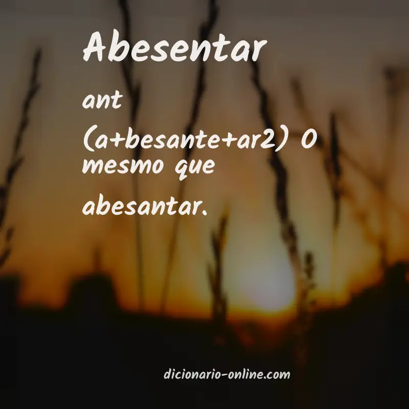 Significado de abesentar