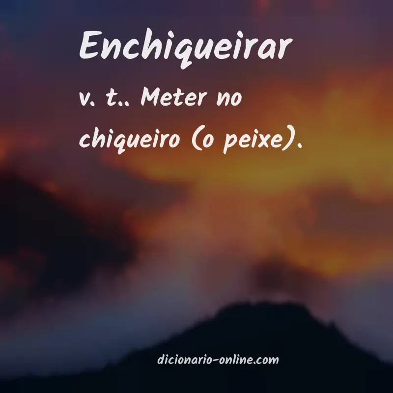 Significado de enchiqueirar