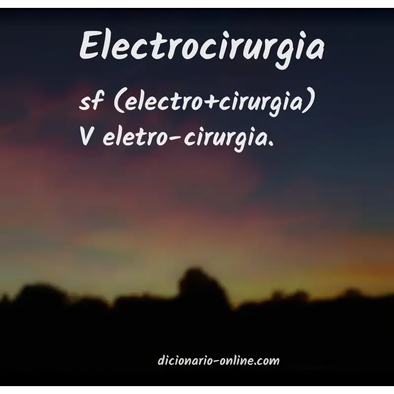 Significado de electrocirurgia