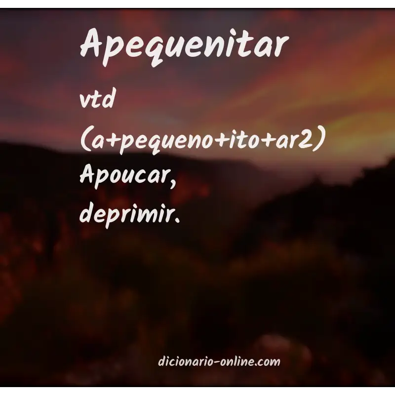 Significado de apequenitar
