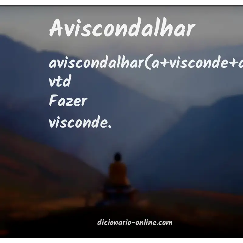 Significado de aviscondalhar