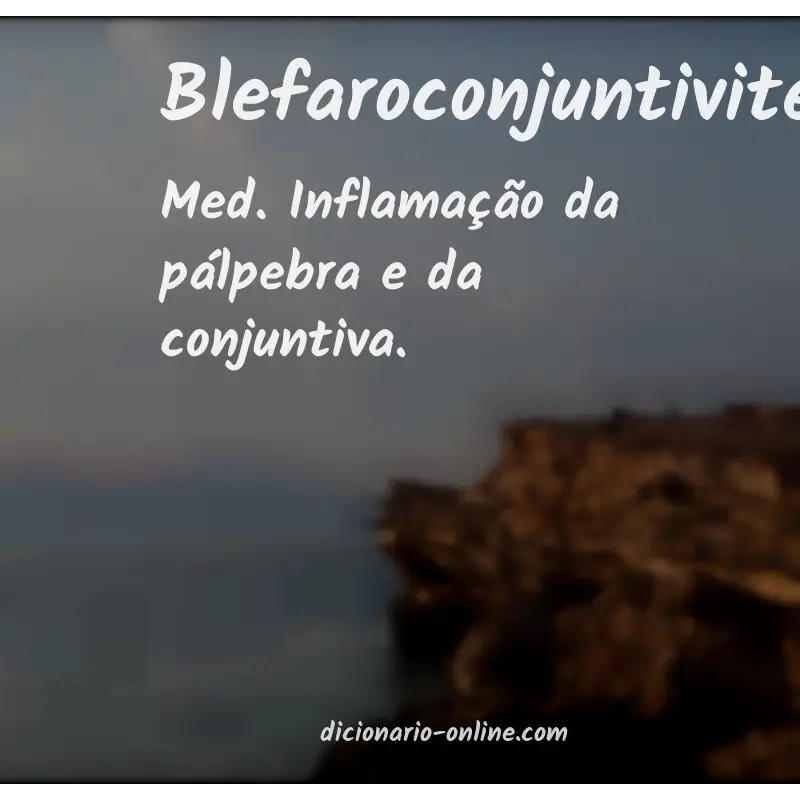 Significado de blefaroconjuntivite
