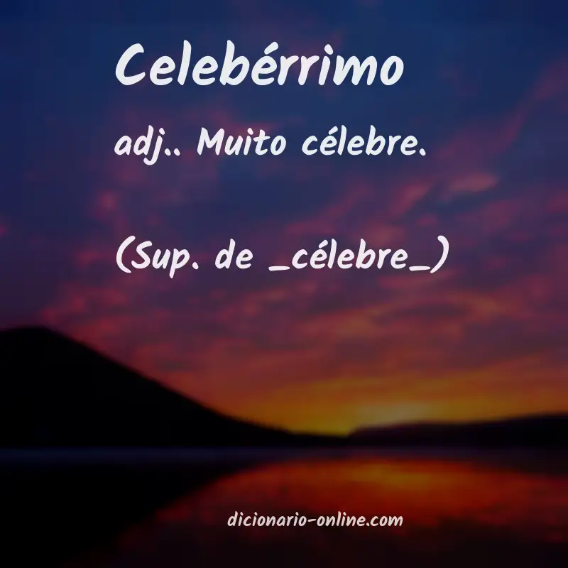 Significado de celebérrimo
