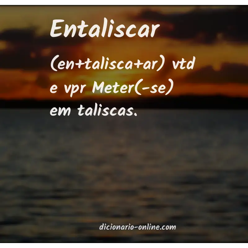 Significado de entaliscar