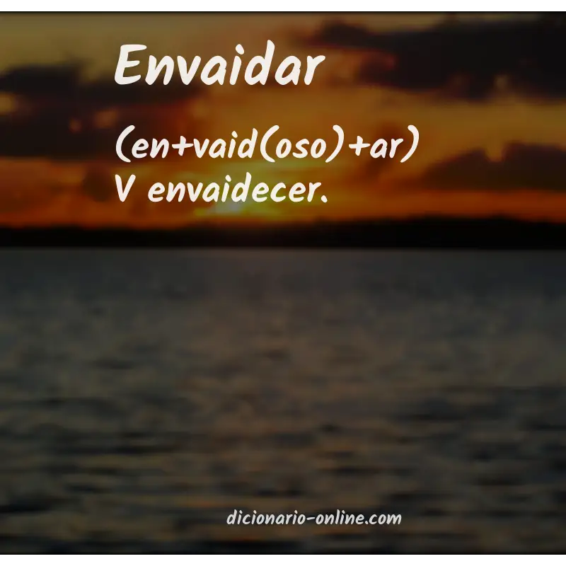 Significado de envaidar