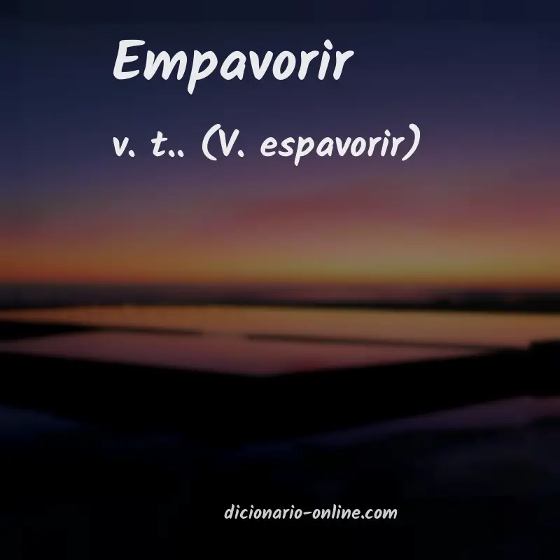 Significado de empavorir