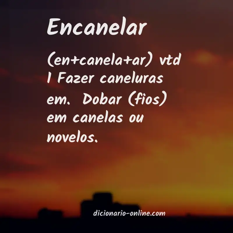 Significado de encanelar