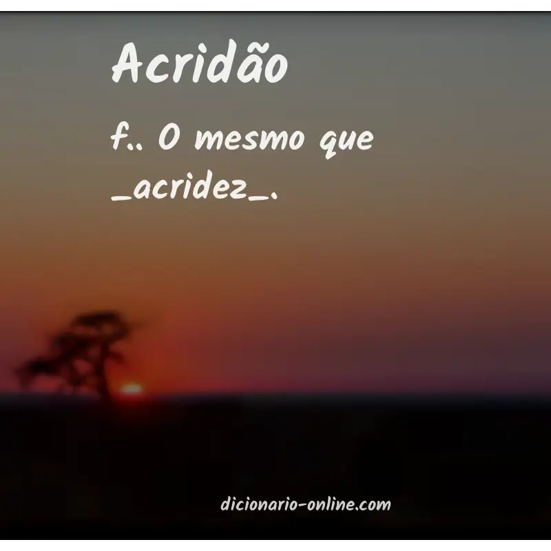 Significado de acridão
