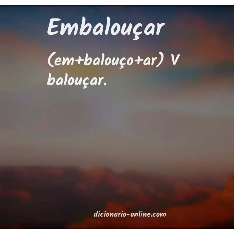Significado de embalouçar