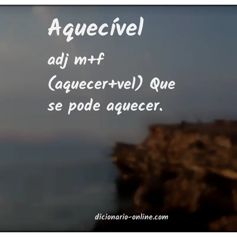 Significado de aquecível