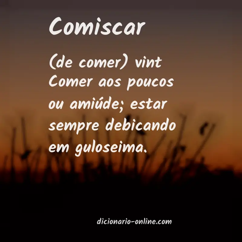 Significado de comiscar