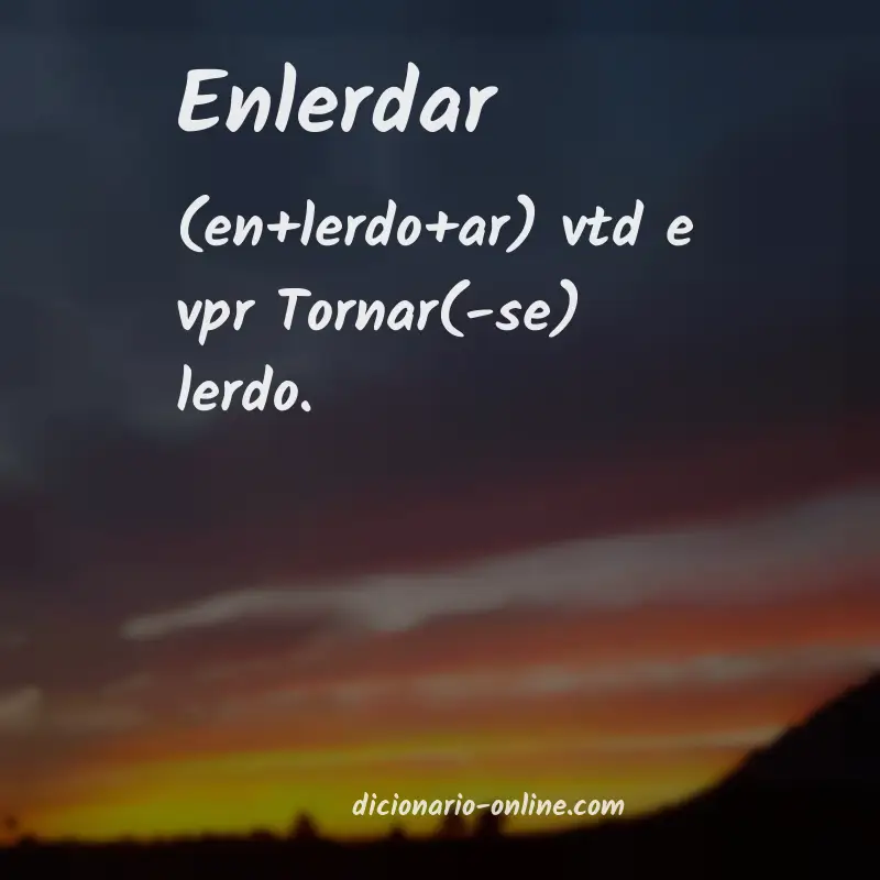 Significado de enlerdar