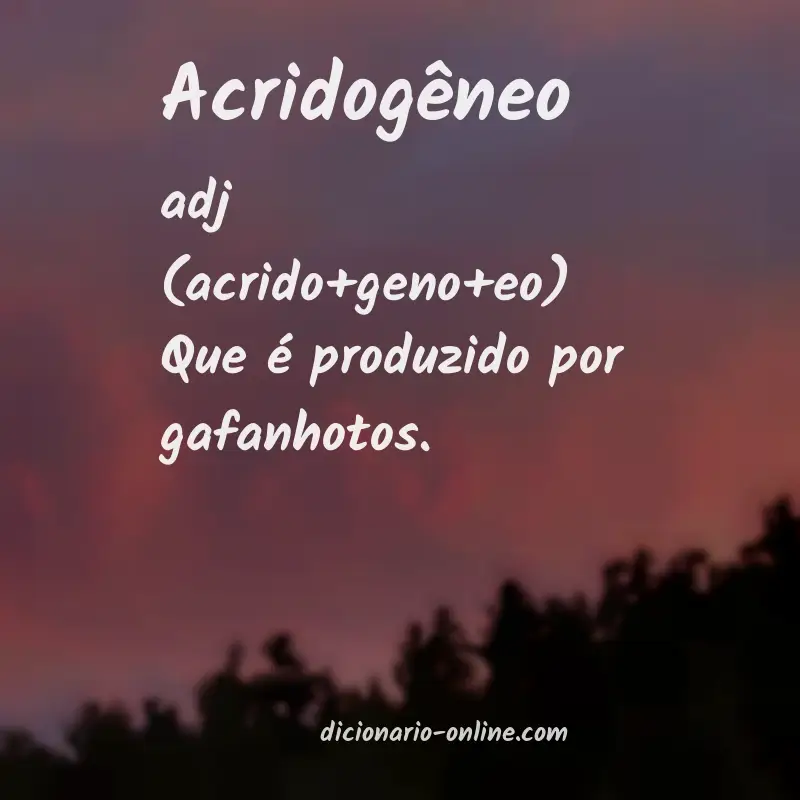 Significado de acridogêneo