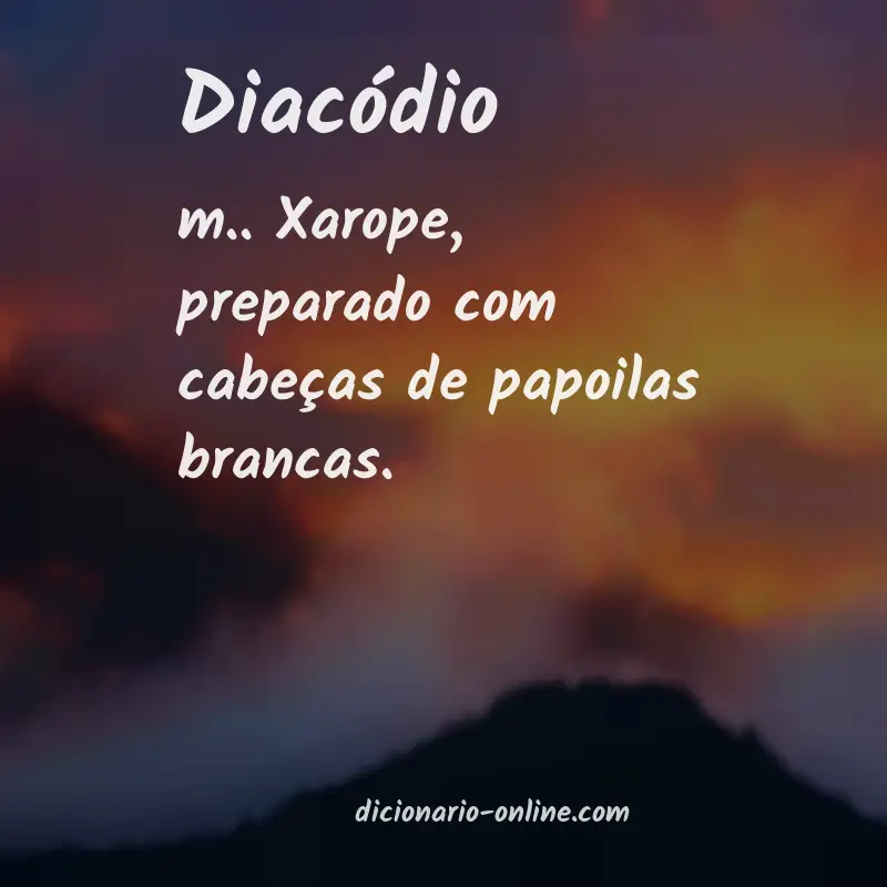 Significado de diacódio