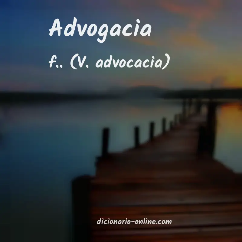 Significado de advogacia