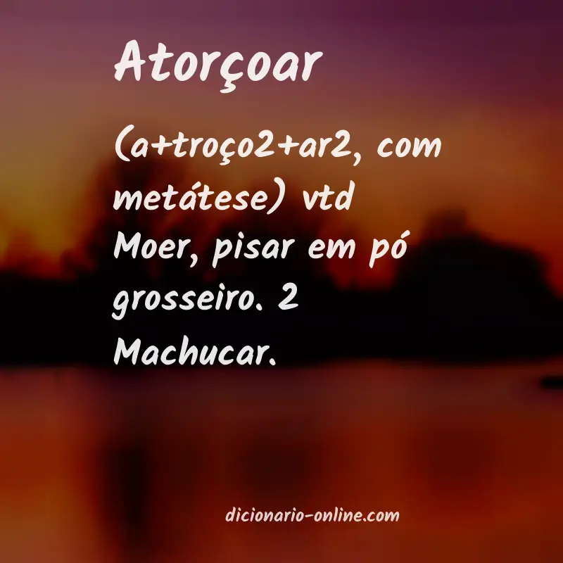 Significado de atorçoar