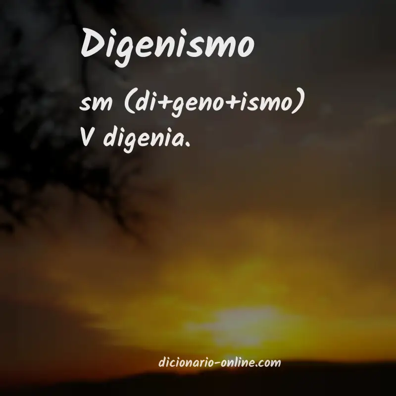 Significado de digenismo