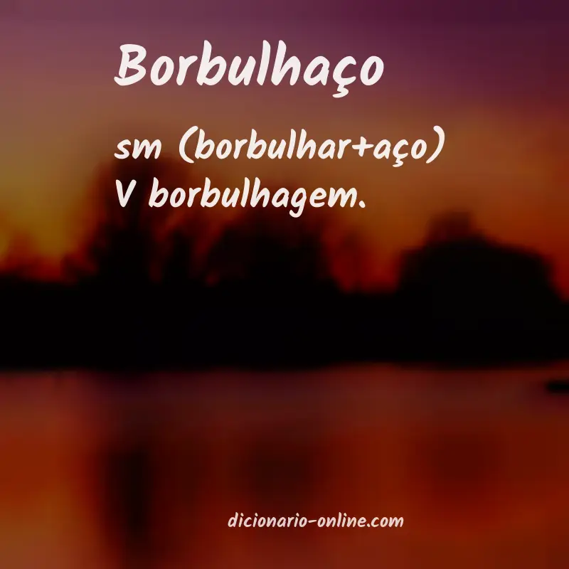 Significado de borbulhaço