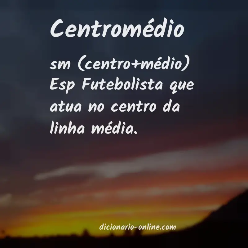 Significado de centromédio
