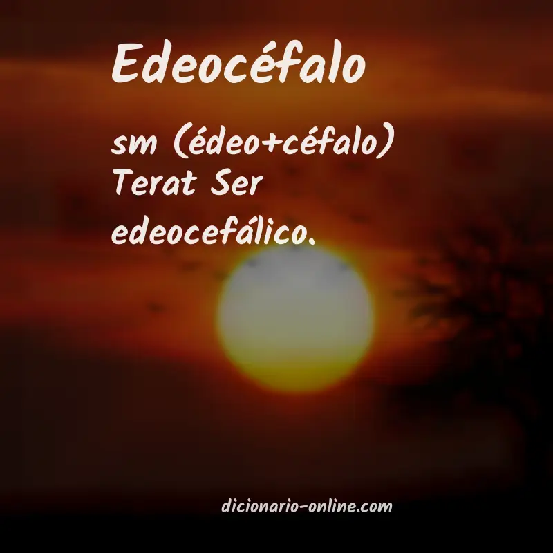 Significado de edeocéfalo