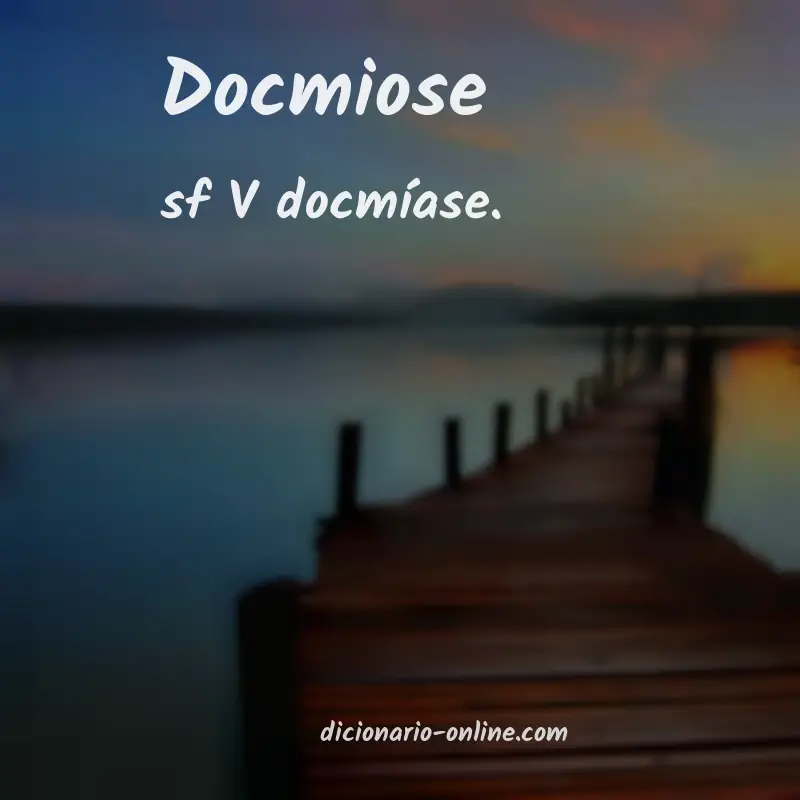 Significado de docmiose