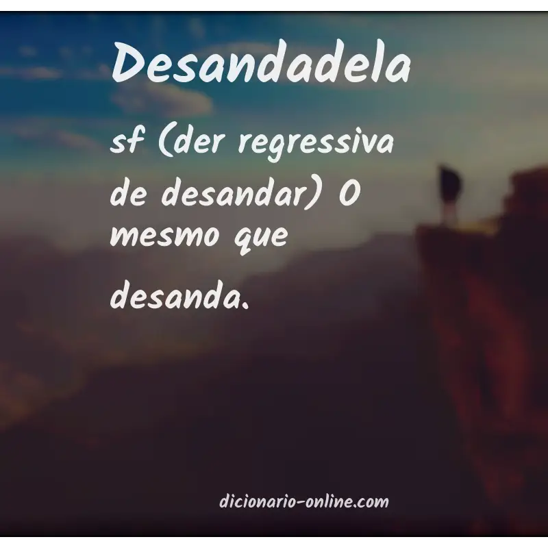 Significado de desandadela