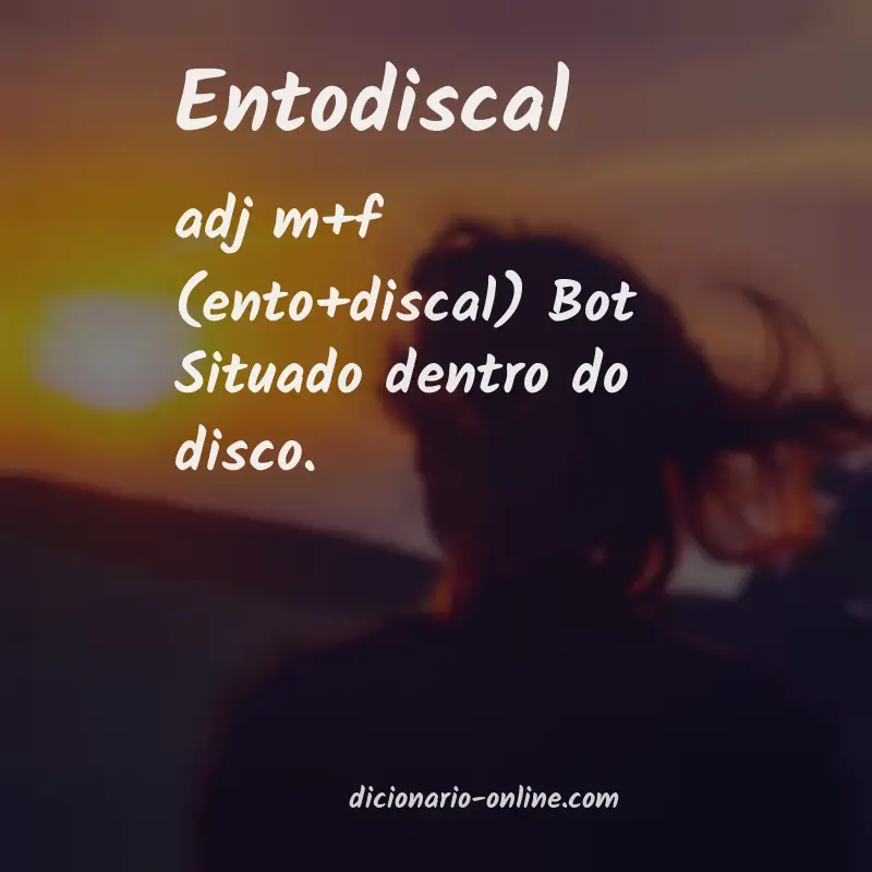 Significado de entodiscal