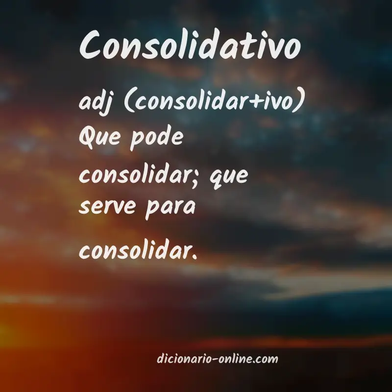 Significado de consolidativo