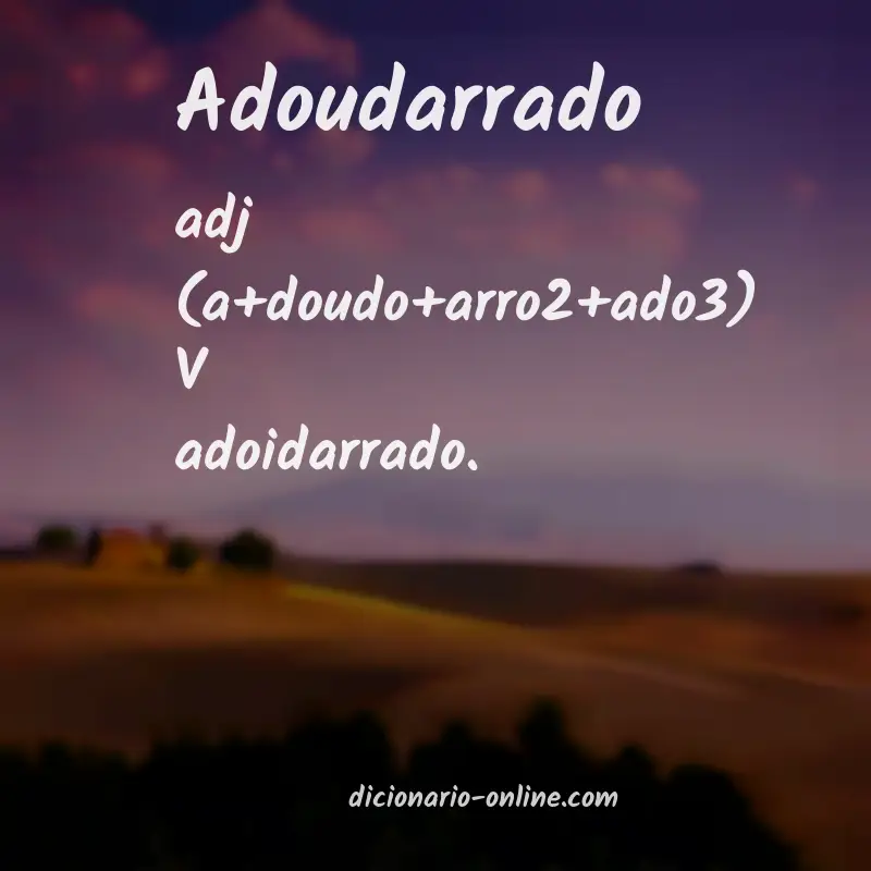 Significado de adoudarrado