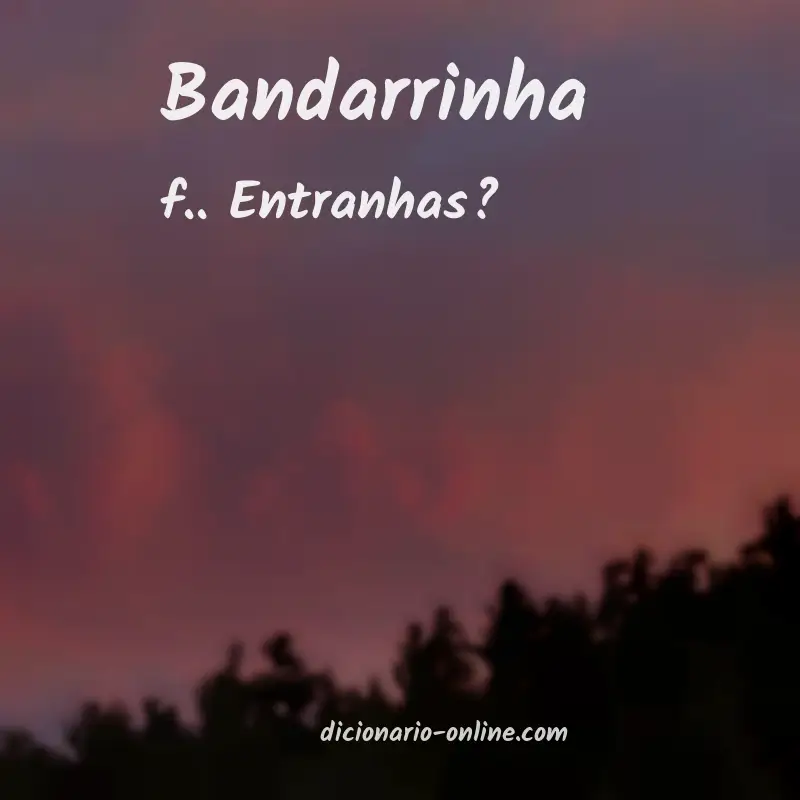 Significado de bandarrinha