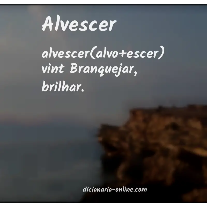 Significado de alvescer