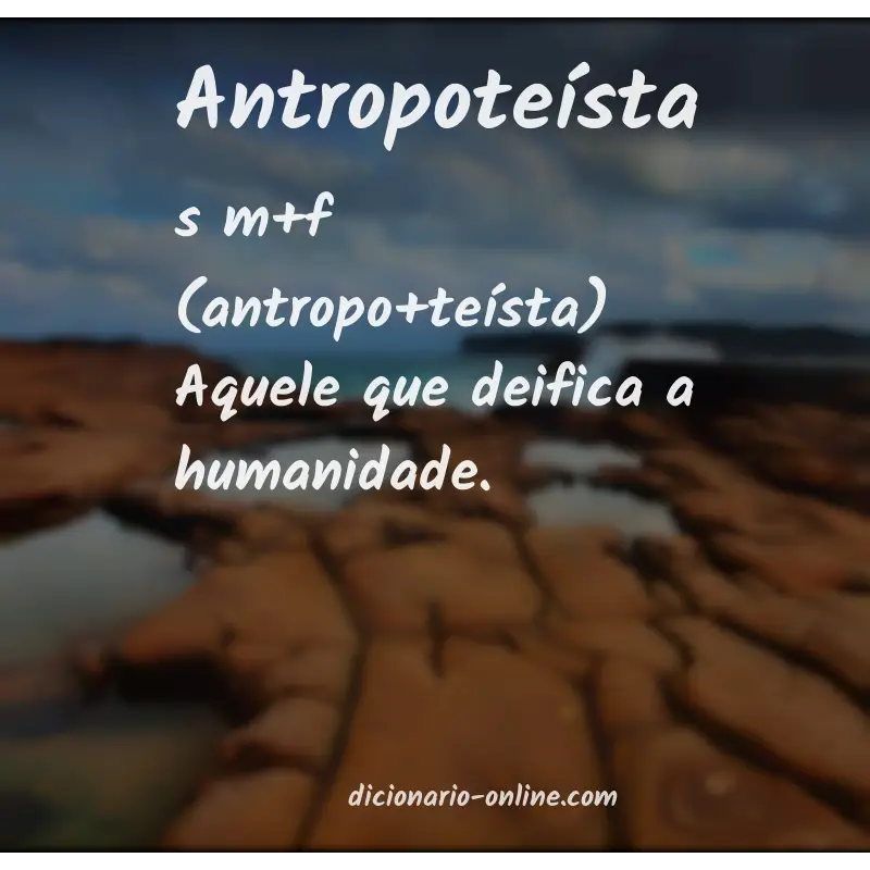 Significado de antropoteísta