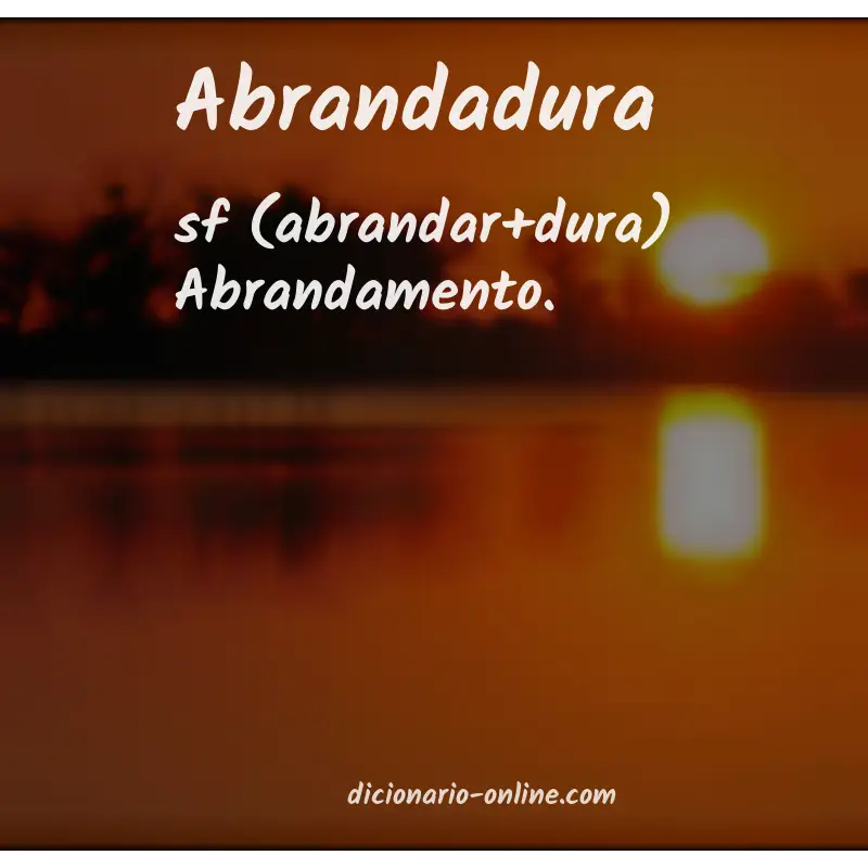 Significado de abrandadura