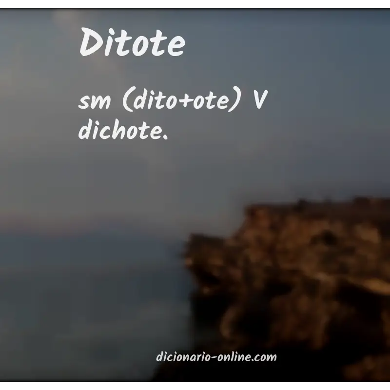 Significado de ditote