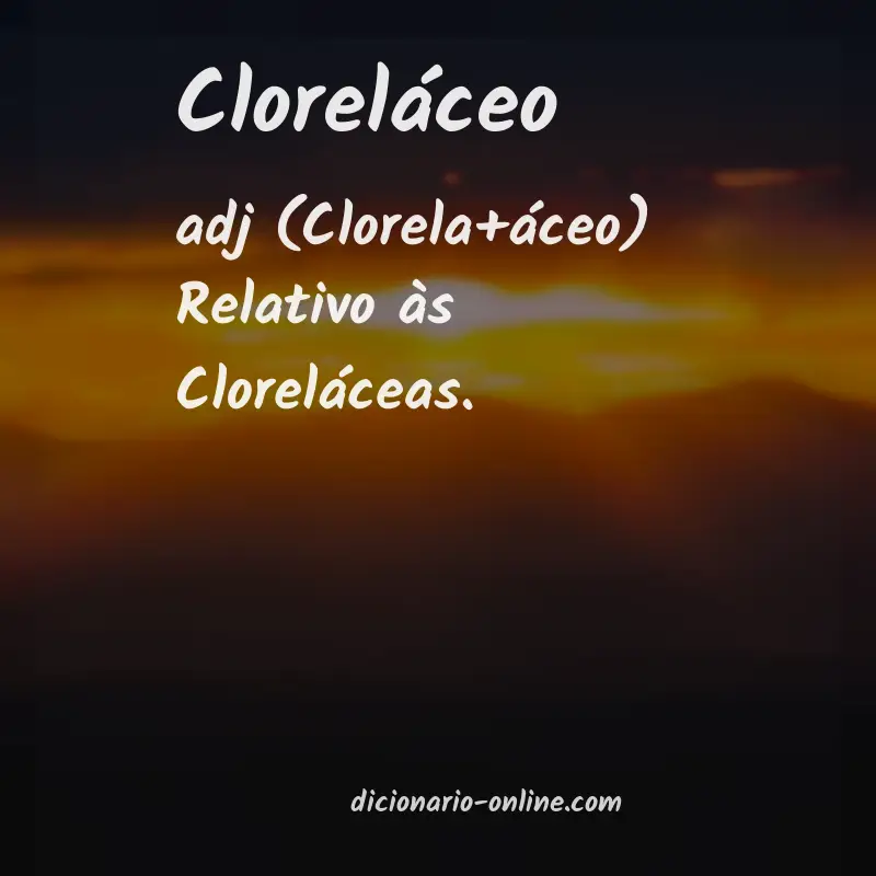 Significado de cloreláceo