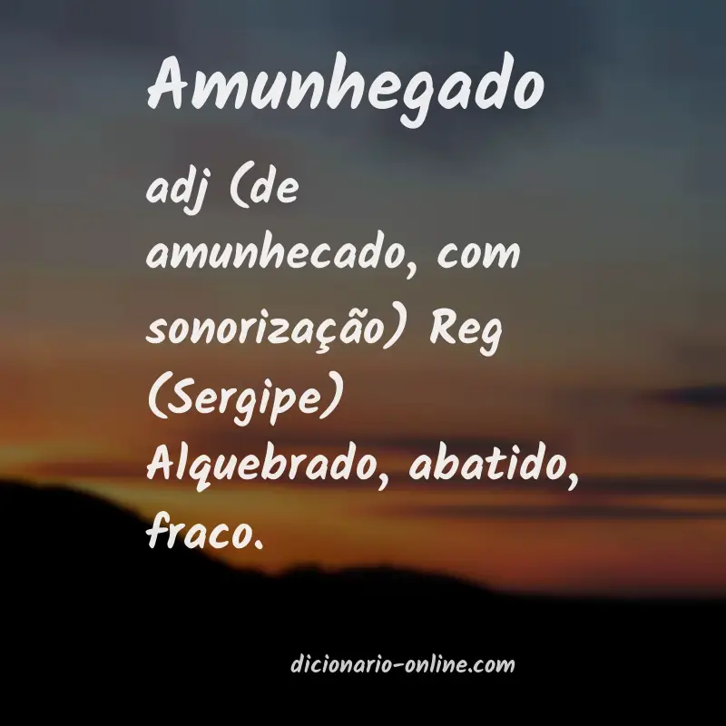 Significado de amunhegado