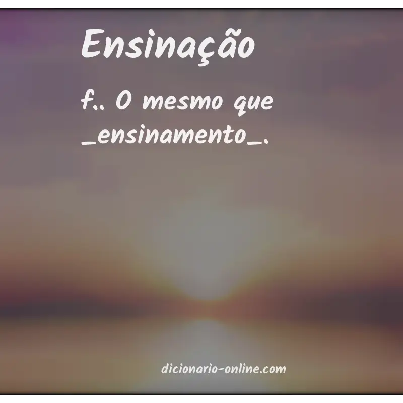 Significado de ensinação