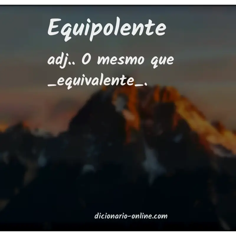 Significado de equipolente