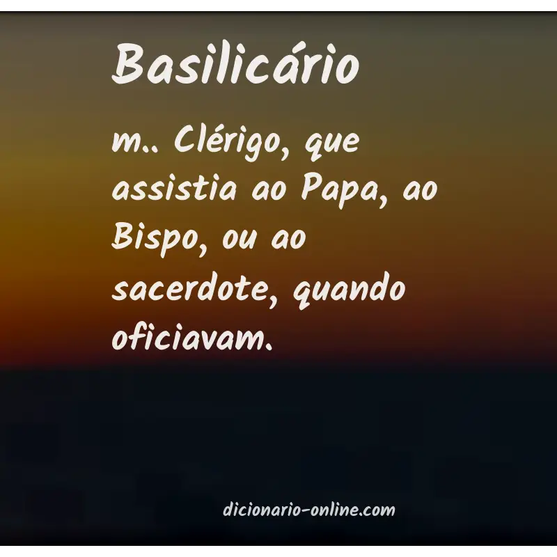 Significado de basilicário