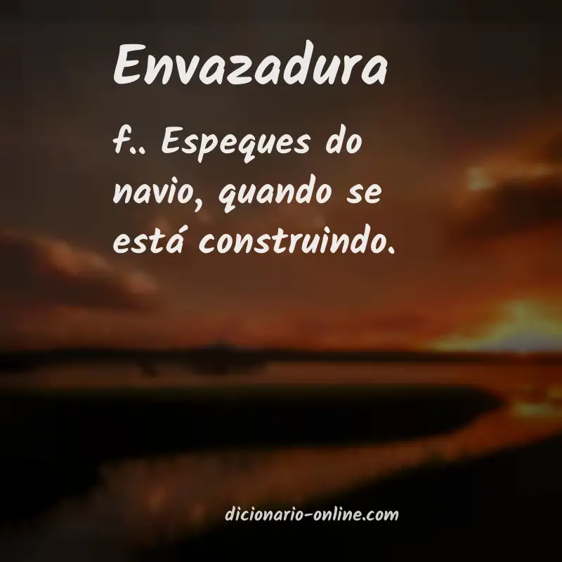 Significado de envazadura