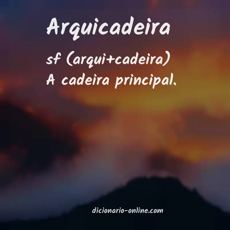 Significado de arquicadeira