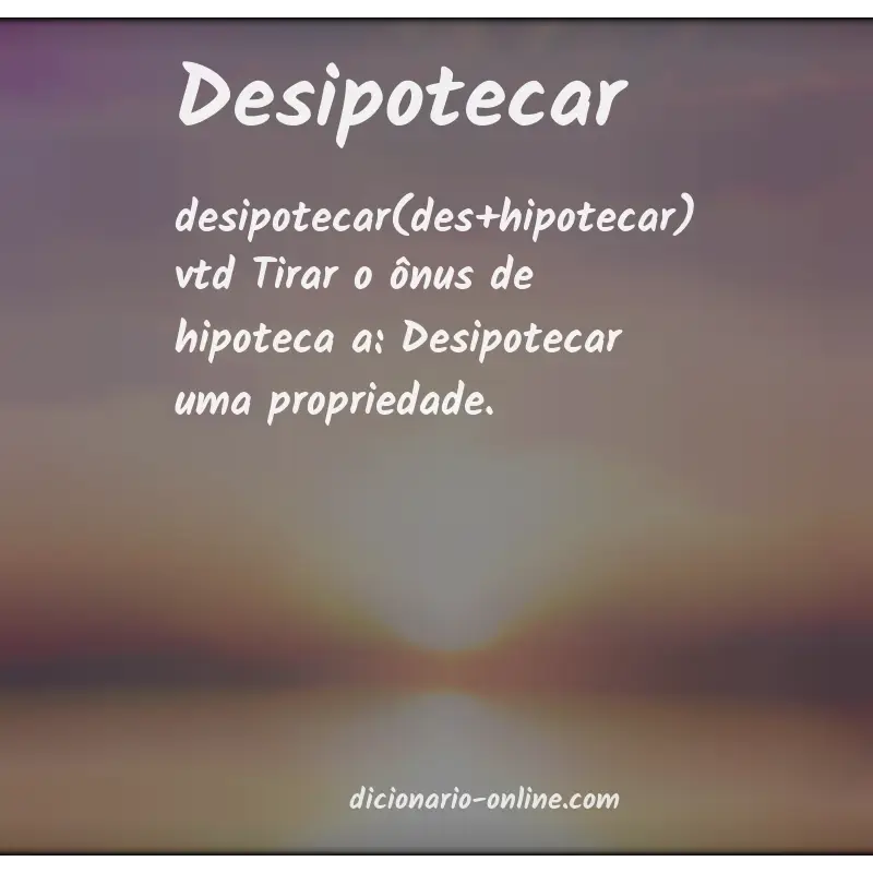 Significado de desipotecar