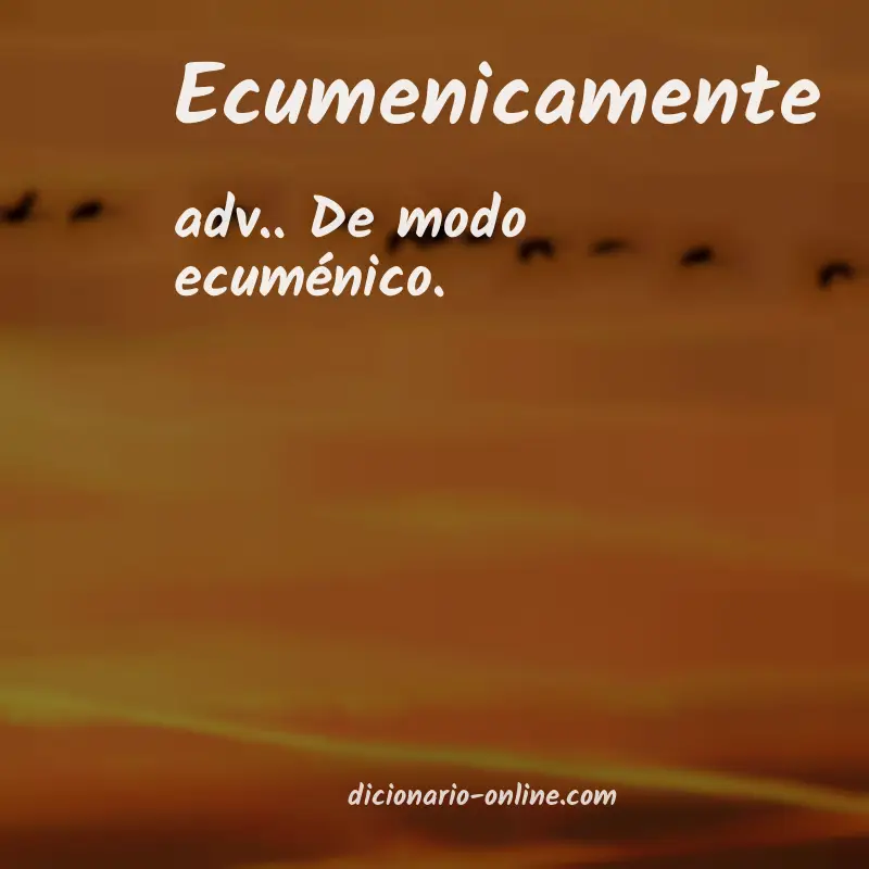 Significado de ecumenicamente