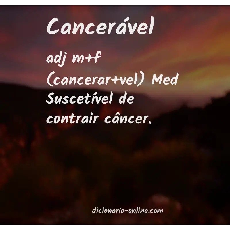 Significado de cancerável