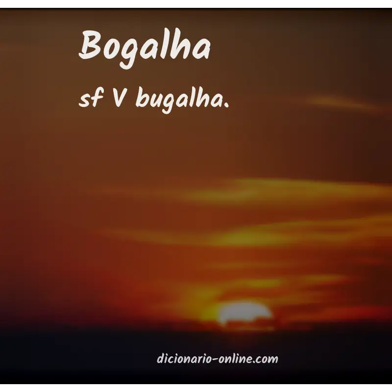 Significado de bogalha