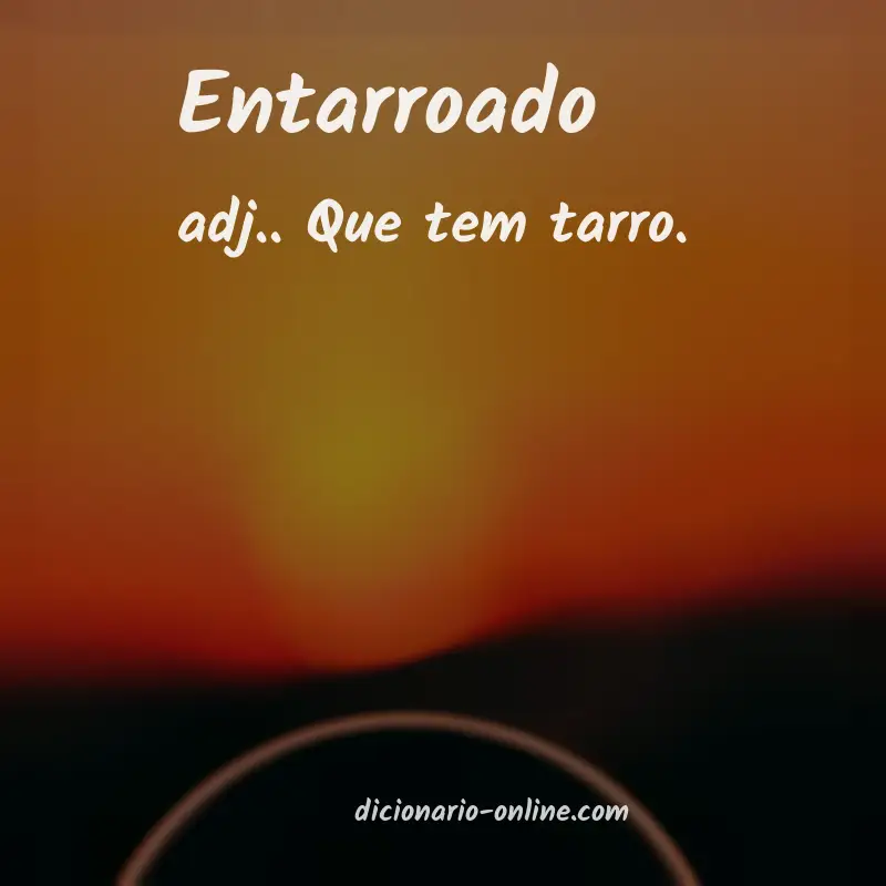 Significado de entarroado