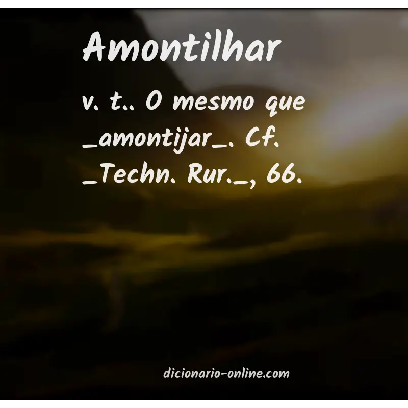 Significado de amontilhar