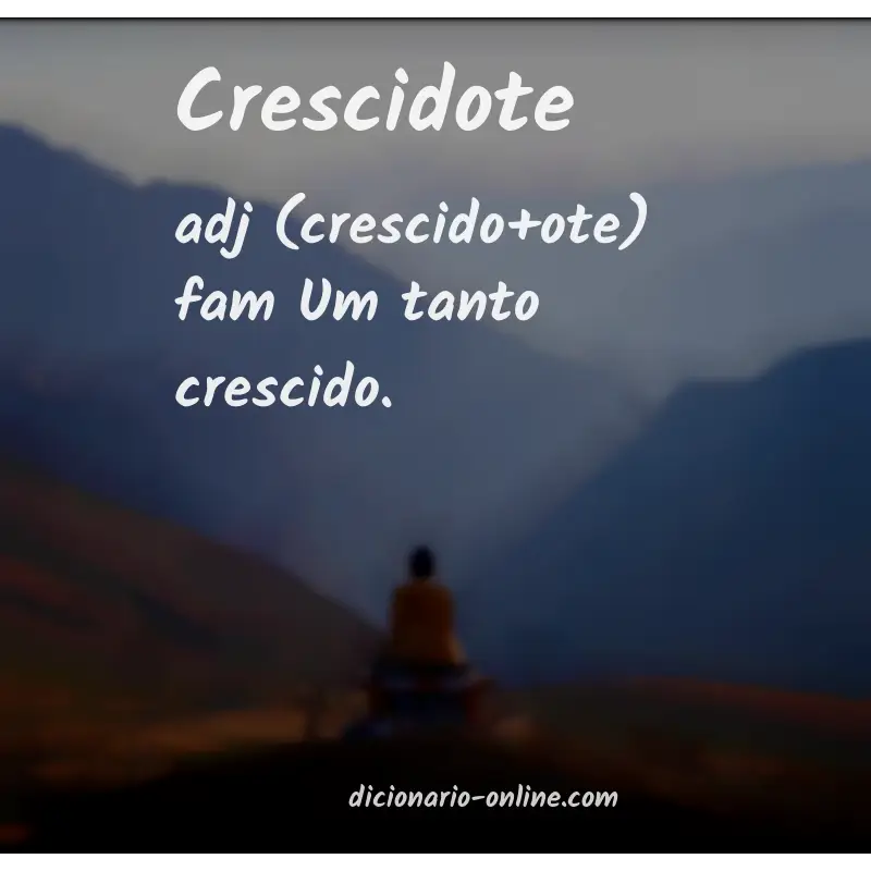 Significado de crescidote